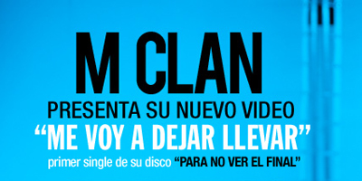 M-Clan presenta su nuevo sencillo 'Me voy a dejar llevar'